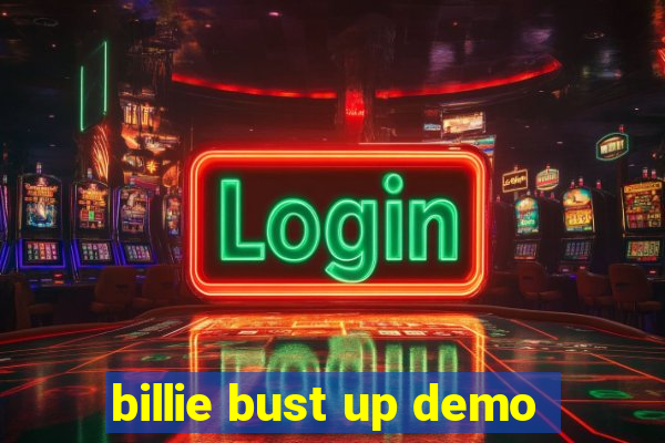 billie bust up demo